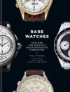 Rare Watches: Explore the World's Most Exquisite Timepieces