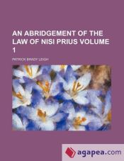 AN ABRIDGEMENT OF THE LAW OF NISI PRIUS VOLUME 1 - PATRICK BRADY LEIGH ...