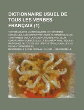 Portada de Dictionnaire usuel de tous les verbes français; tant réguliers qu'irréguliers, entièrement conjugués, contenant par ordre alphabétique les 7,000 verbes de la langue française avec leur conjugaison