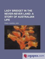 Portada de Lady Bridget in the Never-Never Land; A Story of Australian Life