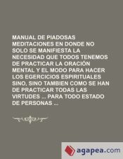 Manual De Piadosas Meditaciones En Donde No Solo Se Manifiesta La