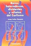 Raros, heterodoxos, disidentes y viñetas del Carlismo.