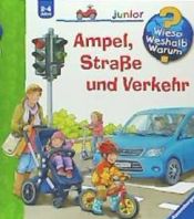 Portada de Wieso? Weshalb? Warum? junior 48: Ampel, Straße und Verkehr