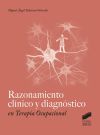 Razonamiento clínico y diagnóstico en Terapia Ocupacional