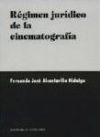 RÉGIMEN JURÍDICO DE LA CINEMATOGRAFÍA.