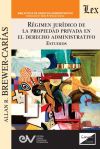 R&Eacute;GIMEN JUR&Iacute;DICO DE LA PROPIEDAD PRIVADA EN EL DERECHO ADMINISTRATIVO. Estudios