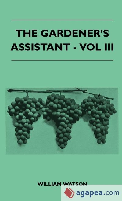 The Gardenerâ€™s Assistant - Vol III
