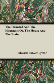 Portada de The Haunted and the Haunters - Or, The House and the Brain