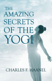 Portada de The Amazing Secrets of the Yogi;With a Chapter from St Louis, History of the Fourth City, 1764-1909, Volume Three By Walter Barlow Stevens