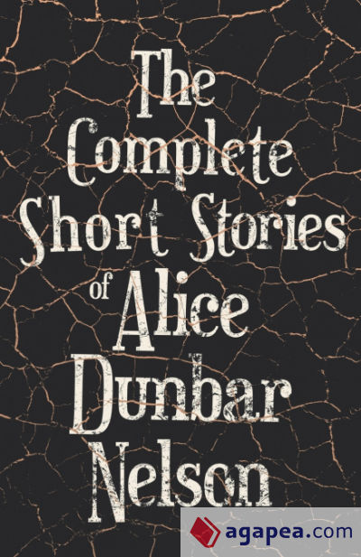 The Complete Short Stories of Alice Dunbar Nelson