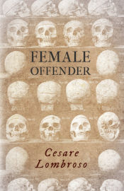 Portada de Female Offender;With Introductory Essay â€™Criminal Womanâ€™ by Miss Helen Zimmern