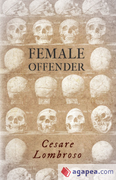 Female Offender;With Introductory Essay â€™Criminal Womanâ€™ by Miss Helen Zimmern