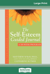 Portada de The Self-Esteem Guided Journal (16pt Large Print Edition)