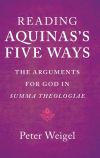Reading Aquinas&acirc;s Five Ways