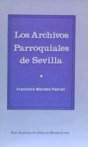 Portada de ARCHIVOS PARROQUIALES DE SEVILLA