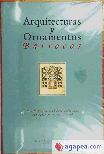 Arquitectura y ornamentos barrocos: los Robaglio y el arte cortesano en Madrid en el siglo XVIII