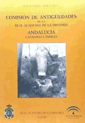 Portada de Comisión de Antigüedades de la R.A.H.ª - Andalucía. Catálogo e índices
