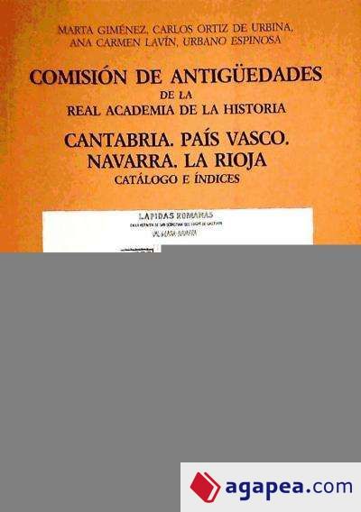 Comisión de Antigüedades de la R.A.H.ª - Cantabria. País Vasco. Navarra. La Rioja. Catálogo e índices
