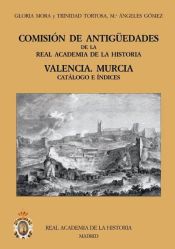 Portada de Comisión de Antigüedades de la R.A.H.ª - Valencia. Murcia. Catálogo e índices