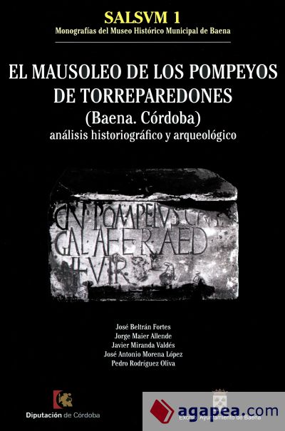 El Mausoleo de los Pompeyos de Torreparedones. (Baena, Córdoba.)