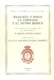 Portada de Ideología y poder en Tartessos : discurso de ingreso en la Real Academia de la Historia, 17 de noviembre de 1996