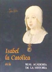 Portada de Isabel la Católica en la Real Academia de la Historia.(1ªed.)
