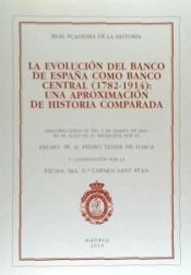 Portada de LA EVOLUCIÓN DEL BANCO DE ESPAÑA COMO BANCO CENTRAL (1782-1914): UNA APROXIMACIÓN DE HISTORIA COMPARADA