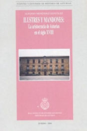 Portada de Ilustre y mandones, la aristocracia de Asturias en el siglo XVIII