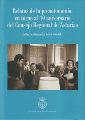 Portada de Relatos de la preautonomía: en torno al 40 aniversario del Consejo Reginal de Asturias
