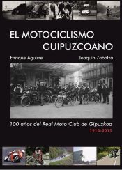 Portada de EL MOTOCICLISMO GUIPUZCOANO: 100 AÑOS DEL REAL MOTO CLUB GIPUZKOA