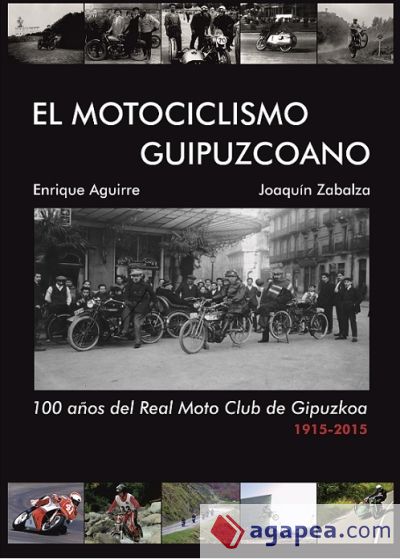 EL MOTOCICLISMO GUIPUZCOANO: 100 AÑOS DEL REAL MOTO CLUB GIPUZKOA