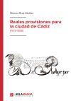 Reales provisiones para la ciudad de C&aacute;diz