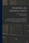 Rearing an Imperial Race; Containing a Full Report of the Second Guildhall School Conference on Diet, Cookery and Hygiene, With Dietaries; Special Rep