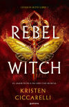 Rebel Witch (crimson Moth. Libro 2) De Kristen Ciccarelli