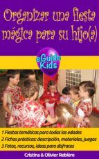 Portada de Organizar una fiesta mágica para su hijo(a) (Ebook)