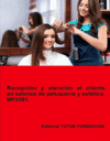 Recepción y atención al cliente en salones de peluquería y estética. MF2581.