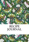 Recipe Journal: Blank Cookbook For All Your Favorite Recipes