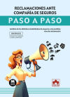 Reclamaciones ante compañía de seguros. Paso a paso: Análisis de las distintas modalidades de seguros y las posibles vías de reclamación