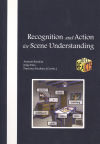 Recognition And Action For Scene Understanding