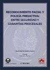 Reconocimiento facial y policía predictiva: entre seguridad y garantías procesales