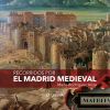 Recorridos por el Madrid Medieval