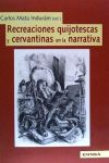 Recreaciones quijotescas y cervantinas en la narrativa