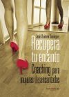 Recupera tu encanto: coaching para mujeres desencantadas