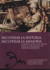 Recuperar la Historia. Recuperar la memoria. Edición crítica de textos para el aprendizaje de la Historia Moderna.