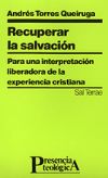 Recuperar la salvación. Para una interpretación liberadora de la experiencia cristiana, 2ª edición