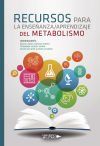 Recursos para la ense&ntilde;anza/aprendizaje del metabol