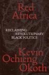 Red Africa: Reclaiming Revolutionary Black Politics