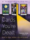 Portada de The Cards You're Dealt: How to Deal When Life Gets Real (a Tarot Guidebook)