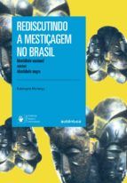 Portada de Rediscutindo a mestiçagem no Brasil (Ebook)