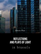 Reflections and Plays of Lights in Brussels (Ebook)